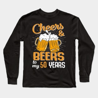 Cheers And Beers To My 50 Years, 50th Birthday Shirt, 50th Birthday, Funny Birthday Shirt, Birthday Crew, Beer Shirt, Men's Birthday Shirt Long Sleeve T-Shirt